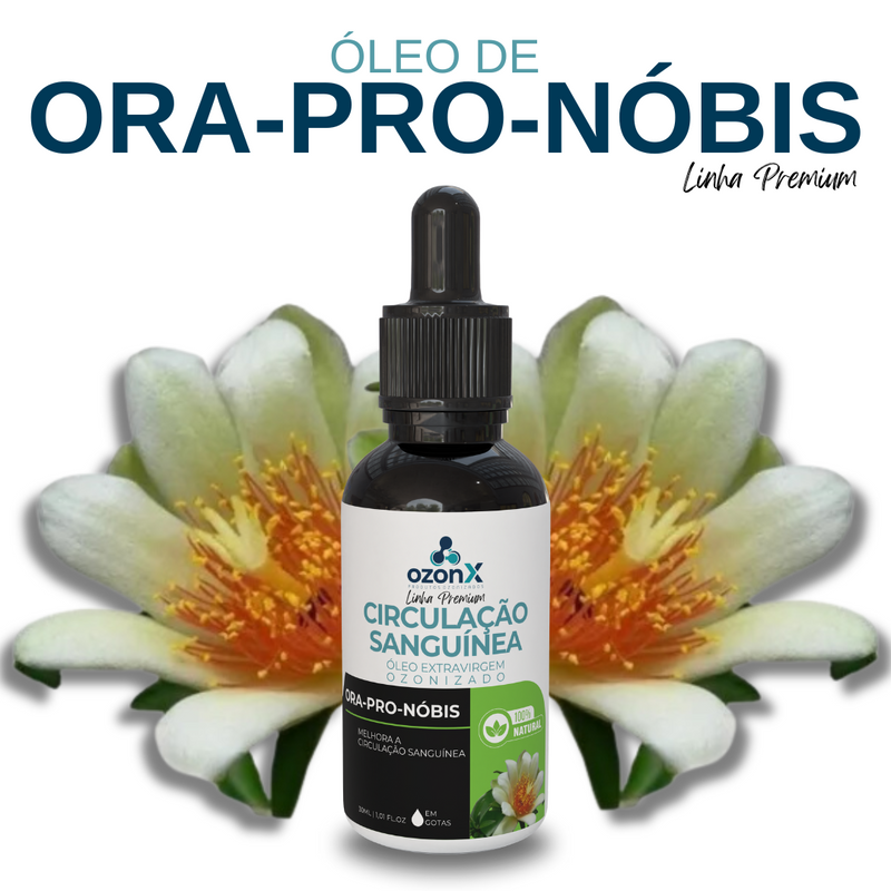 Circulação: Óleo Premium De Ora-Pro-Nobis Ozonizado - 30ml - 100% Natural